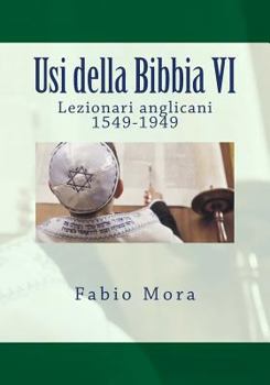 Paperback Usi della Bibbia VI Lezionari anglicani 1549-1949 [Italian] Book