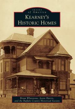 Kearney's Historic Homes - Book  of the Images of America: Nebraska