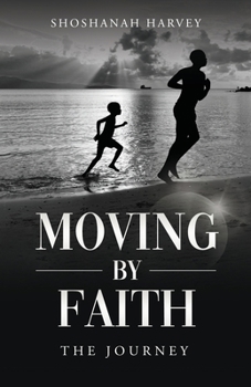 Paperback Moving by Faith: The Journey Book