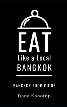 Eat Like a Local- Bangkok: Bangkok Food Guide