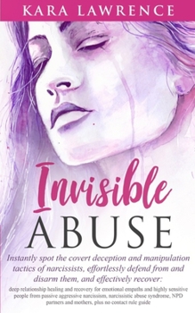 Paperback Invisible Abuse: Instantly spot the covert deception and manipulation tactics of narcissists Book