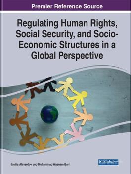 Hardcover Regulating Human Rights, Social Security, and Socio-Economic Structures in a Global Perspective Book
