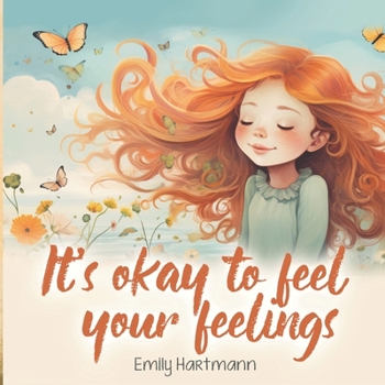 Paperback It's Okay To Feel Your Feelings: Self-Regulation Book For Children, Emotions and Feelings, Kids Ages 3-5 Book