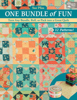 Paperback One Bundle of Fun: Turn Any Bundle, Roll, or Pack Into a Great Quilt Book