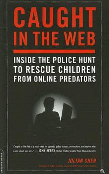 Paperback Caught in the Web: Inside the Police Hunt to Rescue Children from Online Predators Book