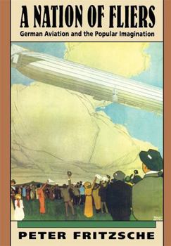 Paperback A Nation of Fliers: German Aviation and the Popular Imagination Book