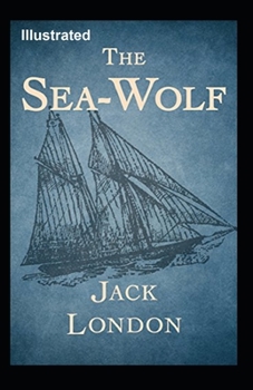 Paperback The Sea Wolf Illustrated Book