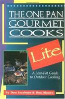 Paperback The One Pan Gourmet Cooks Lite the One Pan Gourmet Cooks Lite: A Low-Fat Guide to Outdoor Cooking a Low-Fat Guide to Outdoor Cooking Book