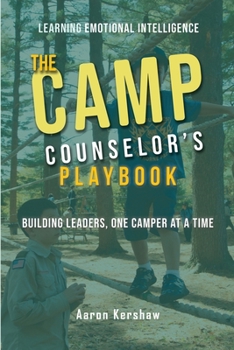 Camp Counselor's Playbook: Turn Your Camp Experience into Leadership Skills That Last a Lifetime