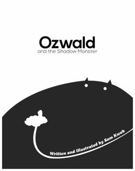 Paperback Ozwald and the Shadow Monster: and the Shadow Monster Book
