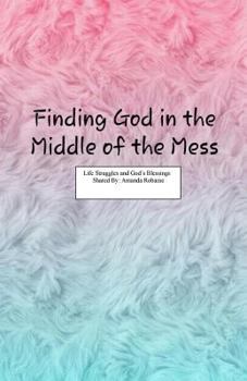Finding God in the Middle of the Mess