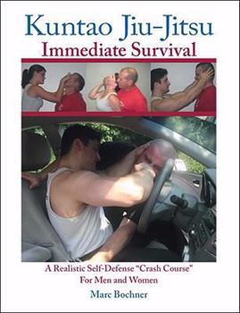 Paperback Kuntao Jiu-Jitsu: Immediate Survival- A Realistic Self-Defense Crash Course For Men and Women Book