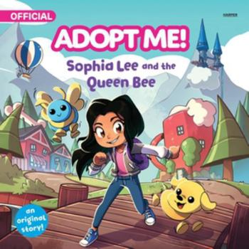 Adopt Me!: Sophia Lee and the Queen Bee - Library Edition