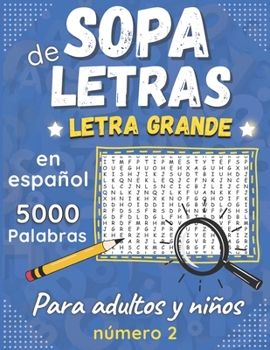 Sopa De Letras Letra Grande En Español: Para adultos y niños (Large Print Spanish Word Search Puzzles) | 200 Rompecabezas - 5000 Palabras + solución ...