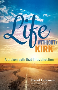 Paperback Life With(out) Kirk: A Broken Path That Finds Direction Book