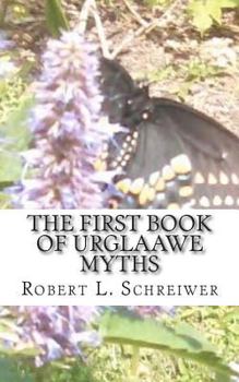 Paperback The First Book of Urglaawe Myths: Old Deitsch Tales for the Current Era Book