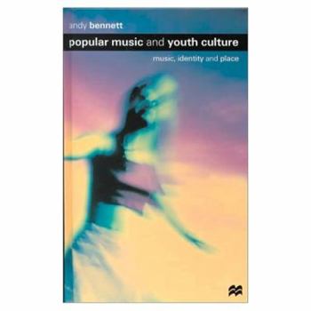 Hardcover Popular Music and Youth Culture: Music, Identity and Place Book