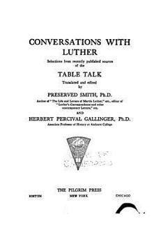 Paperback Conversations With Luther, Selections From Recently Published Sources of the Table Talk Book