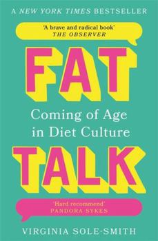 Paperback Fat Talk: Coming of age in diet culture – ‘A brave and radical book’ The Observer Book