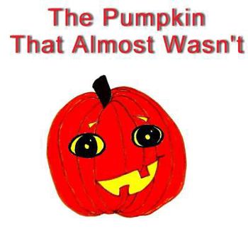 Paperback The Pumpkin That Almost Wasn't Book