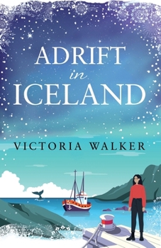 Adrift in Iceland: A heartwarming, slow-burn workplace romance set in the land of the midnight sun (Icelandic Romance)