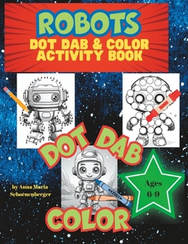 Paperback ROBOTS Dot Dab & Color Activity Book: for ages 6-9 Book