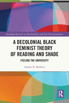 A Decolonial Black Feminist Theory of Reading and Shade: Gender, Race and the Body