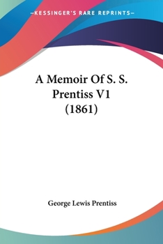 Paperback A Memoir Of S. S. Prentiss V1 (1861) Book