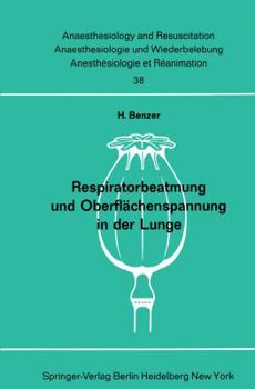 Paperback Respiratorbeatmung Und Oberflächenspannung in Der Lunge: Der Einfluß Der Intermittierenden Überdruckbeatmung Auf Den Antiatelektasefaktor in Der Kanin [German] Book