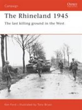Paperback The Rhineland 1945: The Last Killing Ground in the West Book