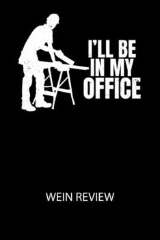 I'll be in my office: Bewerte deine Lieblingsflasche und vergesse niemehr den Namen oder den Jahrgang!