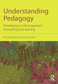 Paperback Understanding Pedagogy: Developing a Critical Approach to Teaching and Learning Book