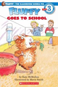 Fluffy Goes To School (level 3) (Hello Reader) - Book #3 of the Fluffy the Classroom Guinea Pig