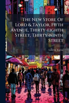 Paperback The New Store Of Lord & Taylor, Fifth Avenue, Thirty-eighth Street, Thirty-ninth Street Book