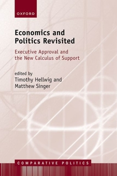 Hardcover Economics and Politics Revisited: Executive Approval and the New Calculus of Support Book