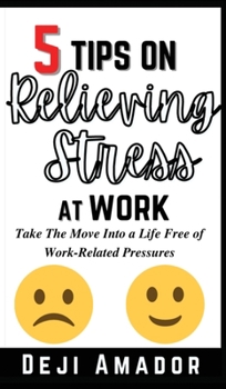 Hardcover 5 Tips on Relieving Stress at Work Book