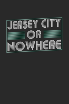 Jersey City or nowhere: 6x9 | notebook | dot grid | city of birth