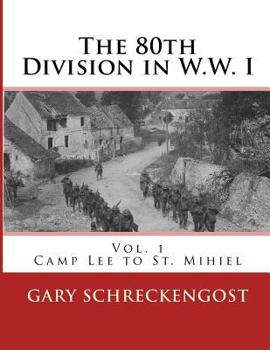 Paperback 80th Division in W.W. I: Vol. 1: Camp Lee to St. Mihiel Book