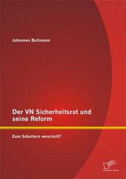Paperback Der VN Sicherheitsrat und seine Reform - Zum Scheitern verurteilt? [German] Book