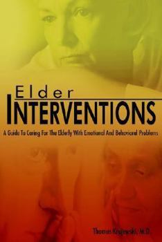 Paperback Elder Interventions: A Guide to Caring for the Elderly with Emotional and Behavioral Problems Book