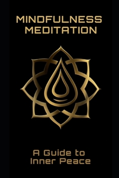 Mindfulness Meditation: A Guide to Inner Peace