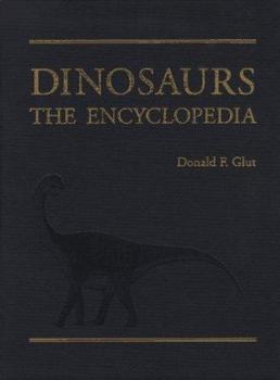 Dinosaurs: The Encyclopedia (Dinosaurs the Encyclopedia) (Dinosaurs the Encyclopedia) - Book #1 of the Dinosaurs: The Encyclopedia