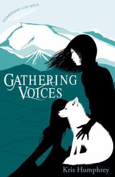 Gathering Voices - Book #3 of the Guardians of the Wild