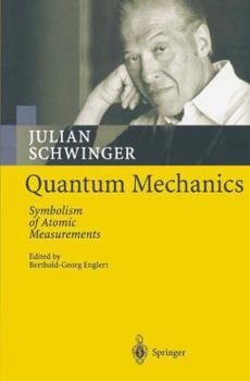 Paperback Quantum Mechanics: Symbolism of Atomic Measurements Book