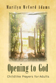 Paperback Opening to God: Childlike Prayers for Adults Book