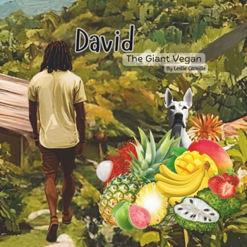 David The Giant Vegan: Inspiring Tale of Friendship and the Joy of Vegan Living