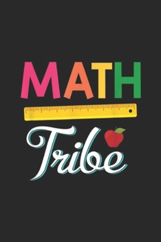 Paperback Math Tribe: Math Tribe Teacher Students Funny Back To School Journal/Notebook Blank Lined Ruled 6x9 100 Pages Book