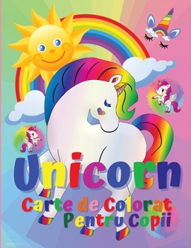 Unicorn Carte de Colorat Pentru copii: Cartea de colorat și activități uimitoare pentru copii băieți și fete cu 50 de modele adorabile. Pagini de colorat drăguțe și distractive, o colecție de Unicorni