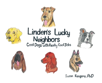 Hardcover Linden's Lucky Neighbors: Cool Dogs with Really Cool Jobs Book