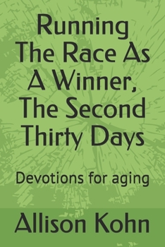 Paperback Running The Race As A Winner, The Second Thirty Days: Devotions for aging Book